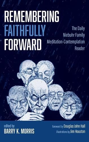 Remembering Faithfully Forward: The Daily Niebuhr Family Meditation-Contemplation Reader