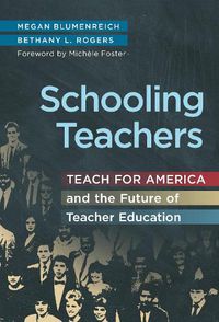 Cover image for Schooling Teachers: Teach For America and the Future of Teacher Education