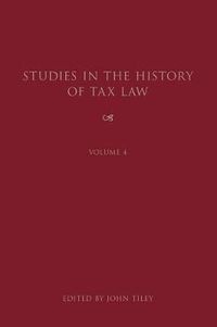 Cover image for Studies in the History of Tax Law, Volume 4