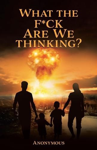 Cover image for What the F*ck are we Thinking?