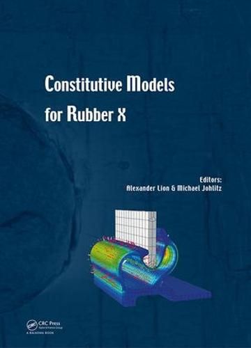 Cover image for Constitutive Models for Rubber X: Proceedings of the European Conference on Constitutive Models for Rubbers X (Munich, Germany, 28-31 August 2017)