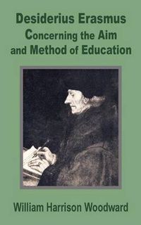 Cover image for Desiderius Erasmus: Concerning the Aim and Method of Education