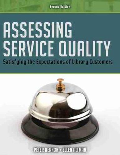 Cover image for Assessing Service Quality: Satisfying the Expectations of Library Customers