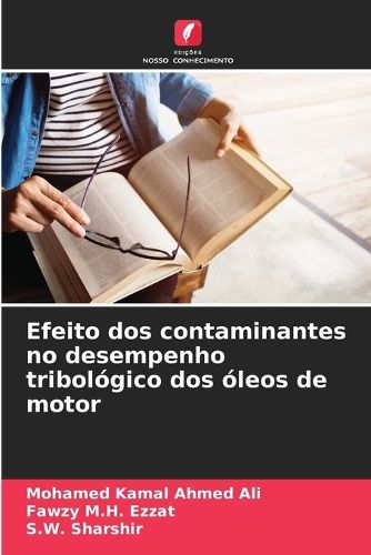Cover image for Efeito dos contaminantes no desempenho tribologico dos oleos de motor