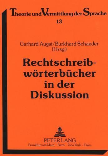 Cover image for Rechtschreibwoerterbuecher in Der Diskussion: Geschichte - Analyse - Perspektiven