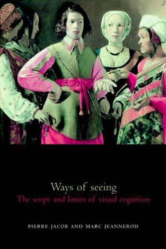 Cover image for Ways of Seeing: The Scope and Limits of Visual Cognition