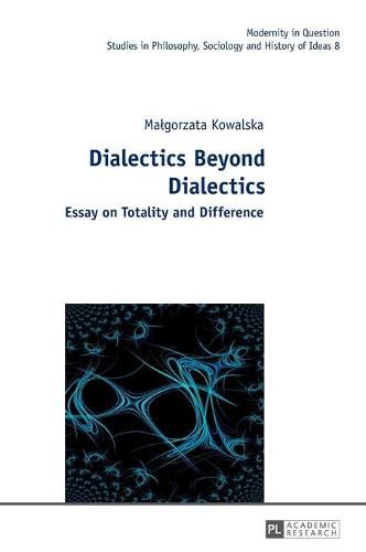 Cover image for Dialectics Beyond Dialectics: Translated by Cain Elliott and Jan Burzynski