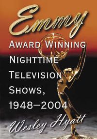 Cover image for Emmy Award Winning Nighttime Television Shows, 1948-2004