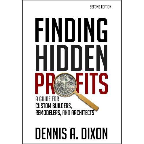 Cover image for Finding Hidden Profits: A Guide for Custom Builders, Remodelers, and Architects