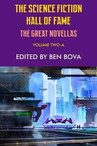 Cover image for The Science Fiction Hall of Fame Volume Two-A: The Great Novellas