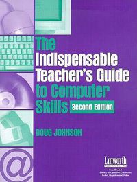 Cover image for Indispensable Teacher's Guide to Computer Skills, The, 2nd Edition