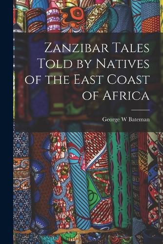 Cover image for Zanzibar Tales Told by Natives of the East Coast of Africa