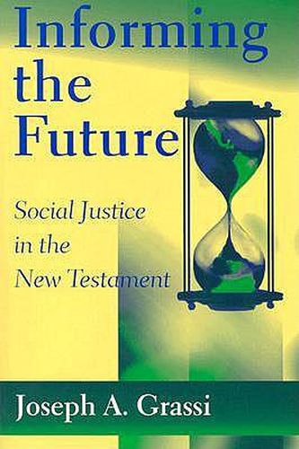 Cover image for Informing the Future: Social Justice in the New Testament