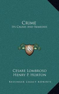 Cover image for Crime: Its Causes and Remedies