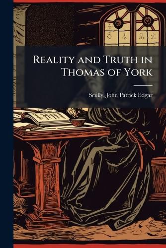 Cover image for Reality and Truth in Thomas of York