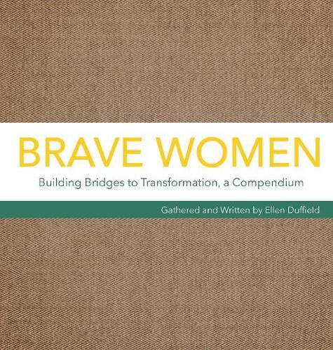 Cover image for Brave Women: Building Bridges to Transformation, a Compendium