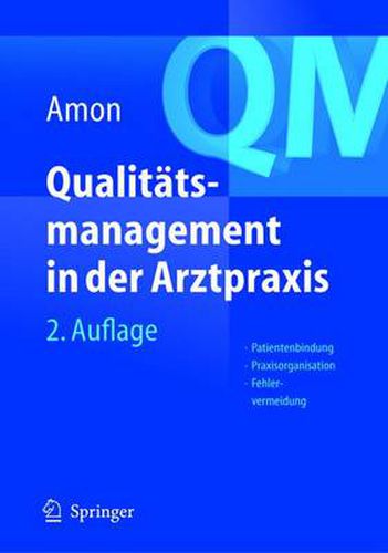 Cover image for Qualitatsmanagement in Der Arztpraxis: Patientenbindung, Praxisorganisation, Fehlervermeidung