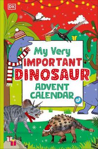 Cover image for My Very Important Dinosaur Advent Calendar