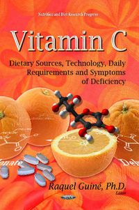Cover image for Vitamin C: Dietary Sources, Technology, Daily Requirements & Symptoms of Deficiency