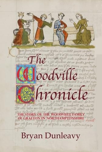 Cover image for The Woodville Chronicle: The Story of the Woodville Family of Grafton in Northamptonshire