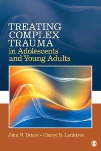 Cover image for Treating Complex Trauma in Adolescents and Young Adults