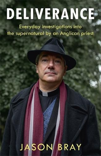 Deliverance: As seen on THIS MORNING -  Everyday investigations into the supernatural by an Anglican priest