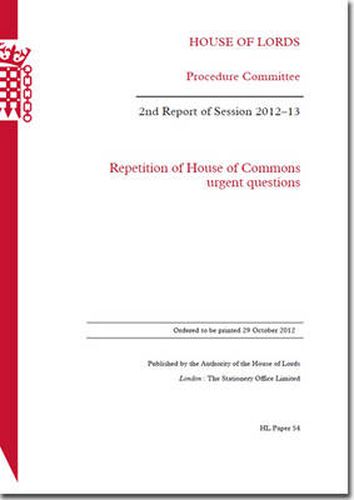 2nd report of session 2012-13: repetition of House of Commons urgent questions