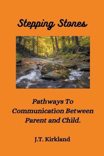 Cover image for Stepping Stones Pathways To Communication Between Parent and Child.