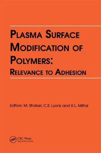 Cover image for Plasma Surface Modification of Polymers: Relevance to Adhesion