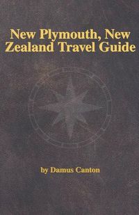 Cover image for New Plymouth, New Zealand Travel Guide