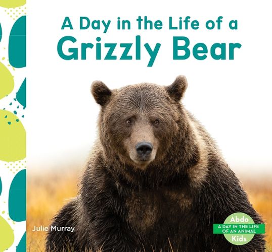 Cover image for Day in the Life of a Grizzly Bear