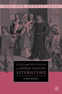 Cover image for Ethics and Eventfulness in Middle English Literature