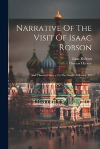 Cover image for Narrative Of The Visit Of Isaac Robson