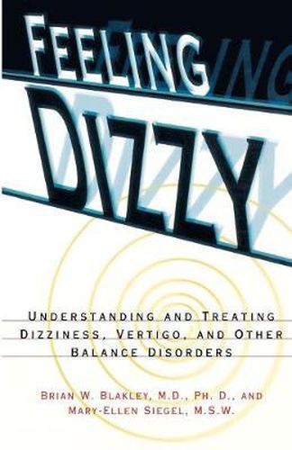 Cover image for Feeling Dizzy - Balance Disorders: Understanding and Treating Vertigo, Dizziness, and Other Balance Disorders