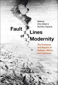 Cover image for Fault Lines of Modernity: The Fractures and Repairs of Religion, Ethics, and Literature