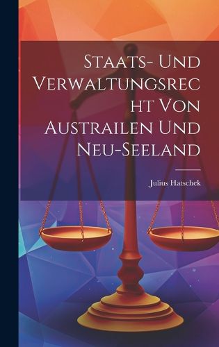 Cover image for Staats- und Verwaltungsrecht von Austrailen und Neu-seeland