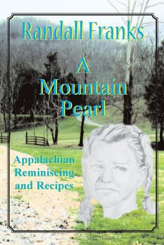 Cover image for A Mountain Pearl: Appalachian Reminiscing and Recipes