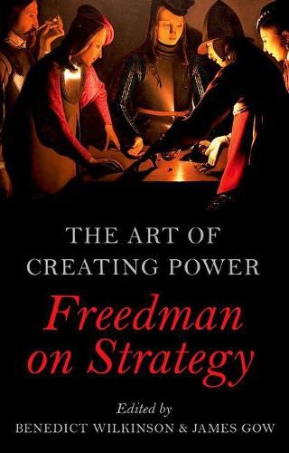 The Art of Creating Power: Freedman on Strategy