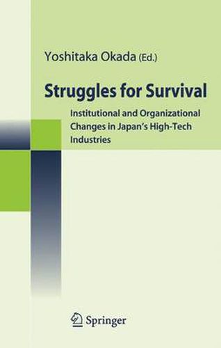 Cover image for Struggles for Survival: Institutional and Organizational Changes in Japan's High-Tech Industries