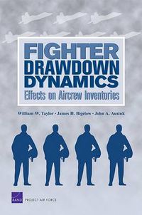 Cover image for Fighter Drawdown Dynamics: Effects on Aircrew Inventories