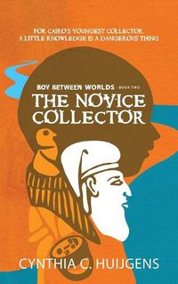 Cover image for Boy Between Worlds Book Two: The Novice Collector