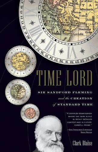 Cover image for Time Lord: Sir Sandford Fleming and the Creation of Standard Time