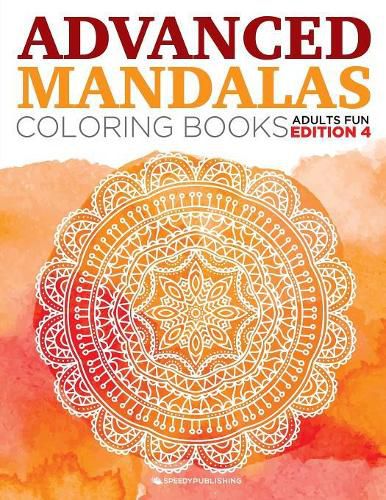 Cover image for Advanced Mandalas Coloring Books Adults Fun Edition 4