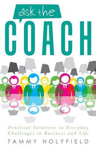 Cover image for Ask the Coach: Practical Solutions to Everyday Challenges in Business and Life