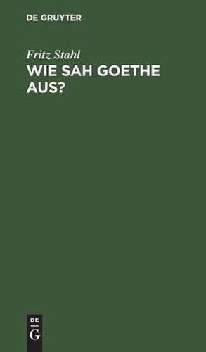 Cover image for Wie sah Goethe aus?