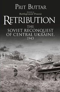 Cover image for Retribution: The Soviet Reconquest of Central Ukraine, 1943