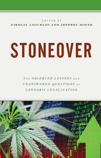 Cover image for Stoneover: The Observed Lessons and Unanswered Questions of Cannabis Legalization