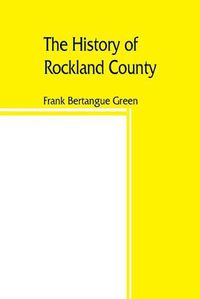 Cover image for The history of Rockland County