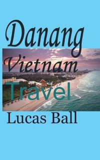 Cover image for Danang Vietnam