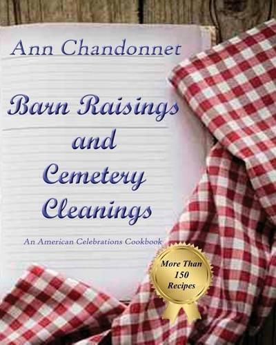 Cover image for Barn Raisings and Cemetery Cleanings: An American Celebrations Cookbook